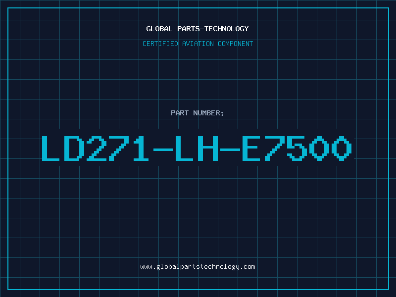 Aviation Part LD271-LH-E7500