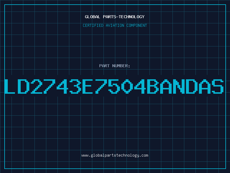Aviation Part LD2743E7504BANDAS