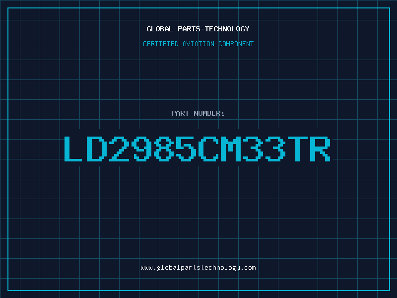 Aviation Part LD2985CM33TR