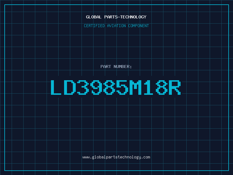 Aviation Part LD3985M18R