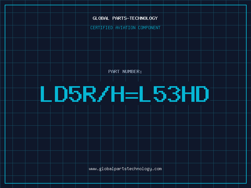 Aviation Part LD5R/H=L53HD