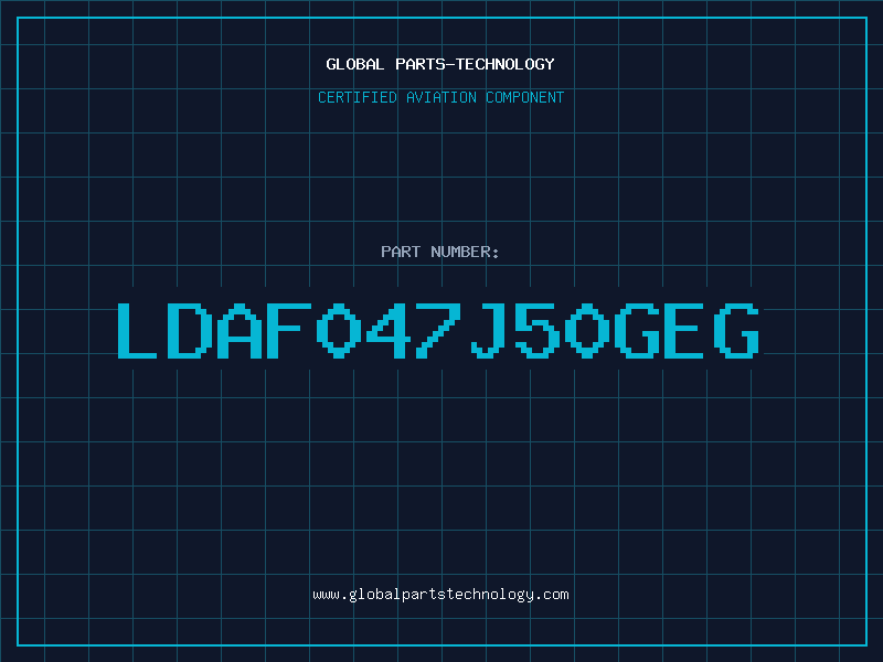Aviation Part LDAF047J50GEG