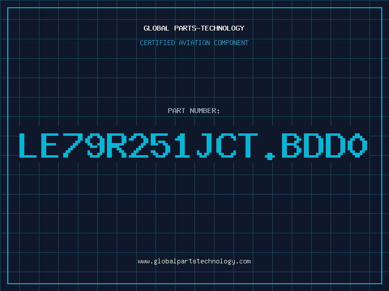 Aviation Part LE79R251JCT.BDD0