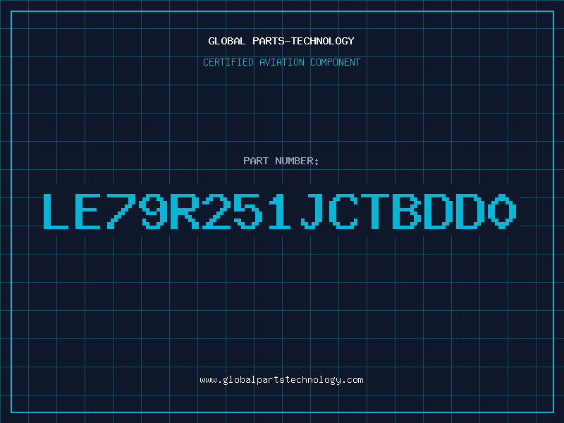 Aviation Part LE79R251JCTBDD0