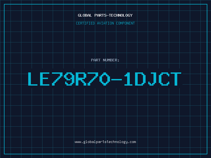 Aviation Part LE79R70-1DJCT