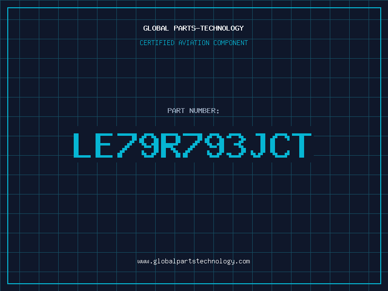 Aviation Part LE79R793JCT