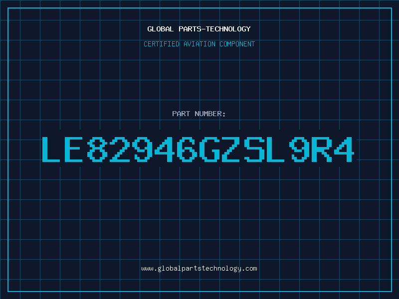Aviation Part LE82946GZSL9R4