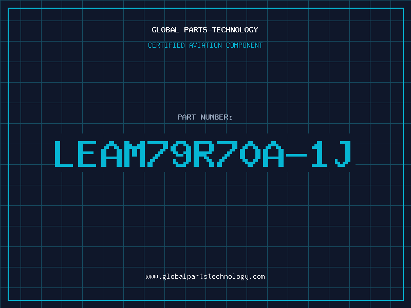 Aviation Part LEAM79R70A-1J