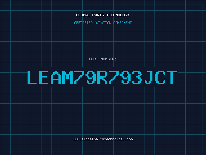Aviation Part LEAM79R793JCT