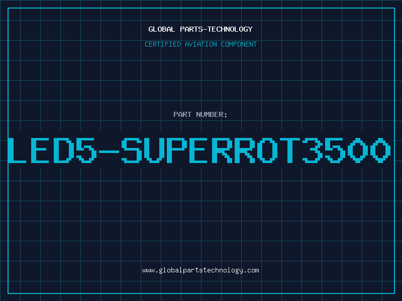Aviation Part LED5-SUPERROT3500