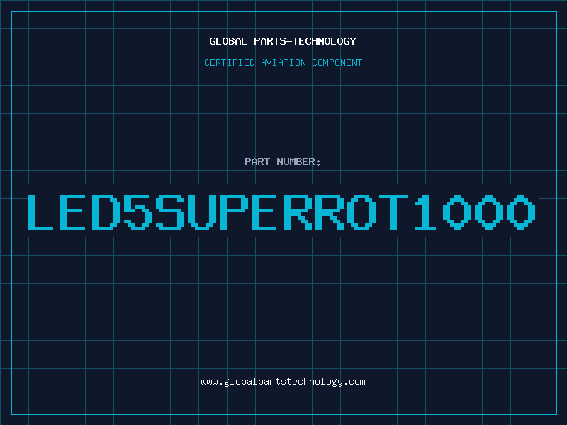 Aviation Part LED5SUPERROT1000