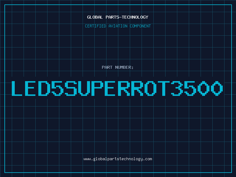 Aviation Part LED5SUPERROT3500