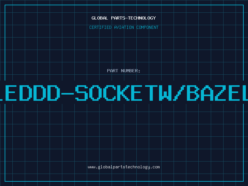 Aviation Part LEDDD-SOCKETW/BAZEL