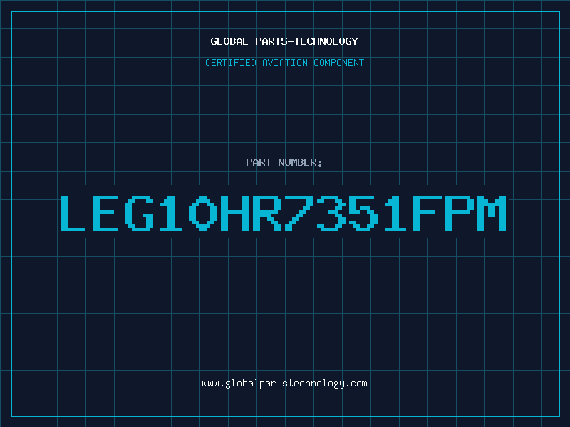Aviation Part LEG10HR7351FPM
