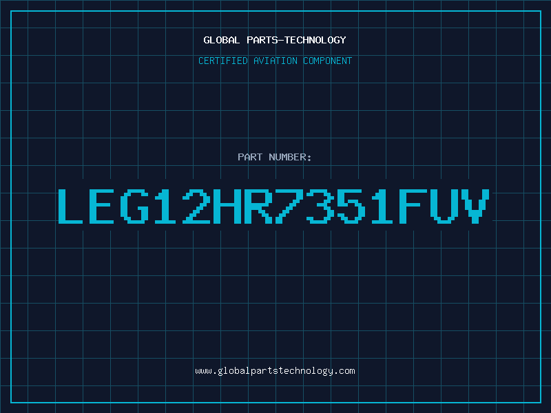 Aviation Part LEG12HR7351FUV