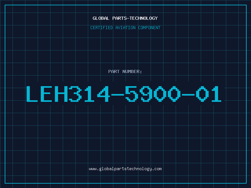 Aviation Part LEH314-5900-01