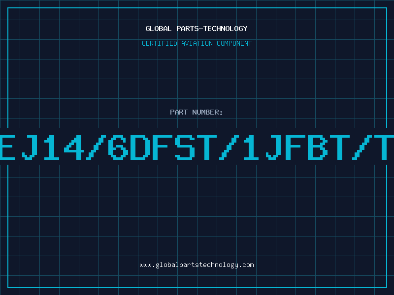 Aviation Part LEJ14/6DFST/1JFBT/TG