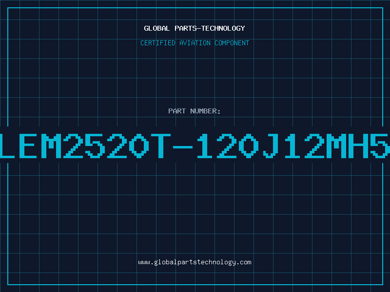Aviation Part LEM2520T-120J12MH5