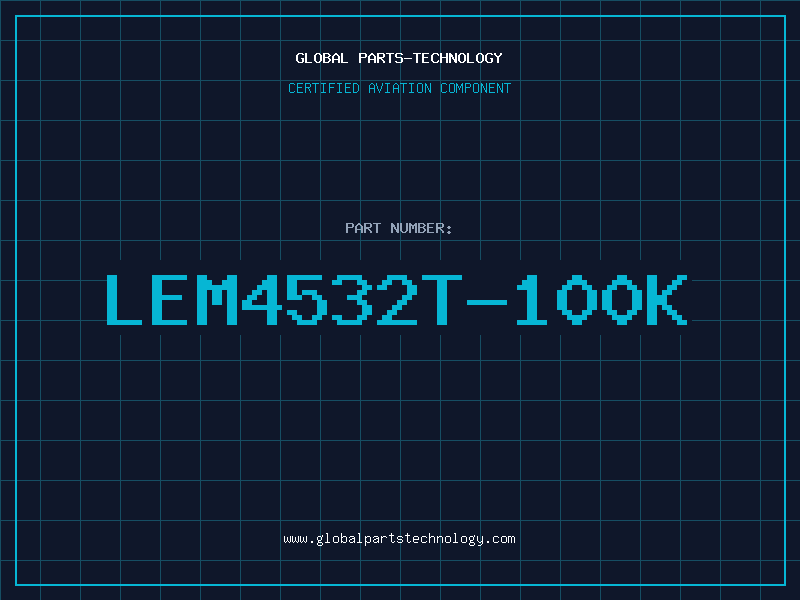 Aviation Part LEM4532T-100K