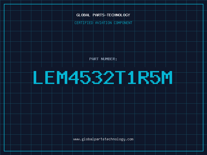 Aviation Part LEM4532T1R5M