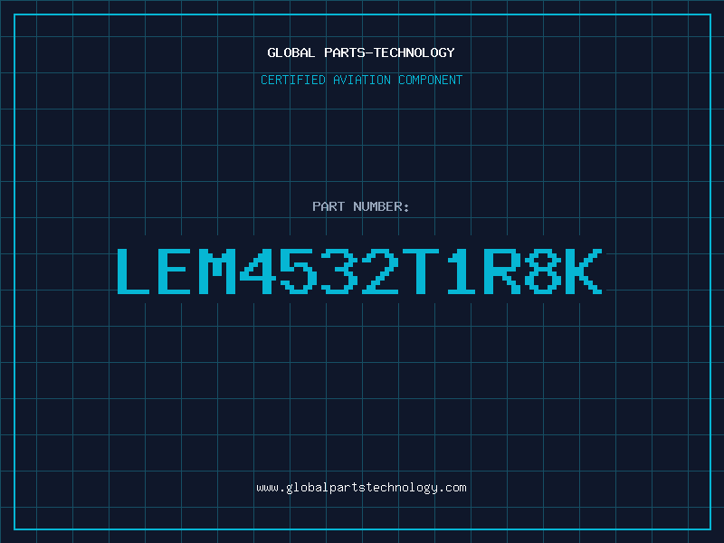 Aviation Part LEM4532T1R8K