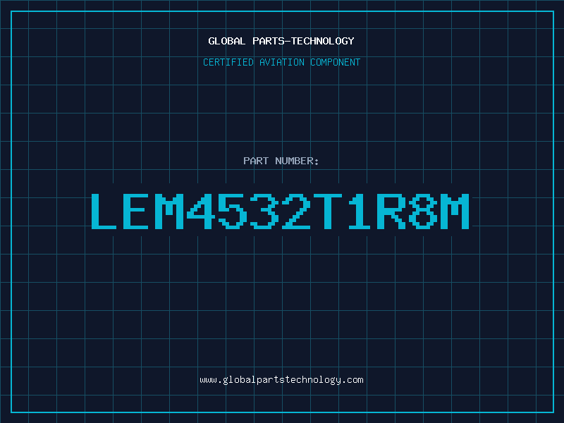 Aviation Part LEM4532T1R8M