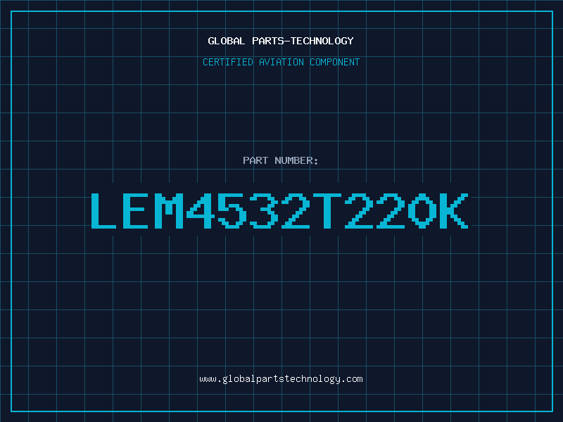 Aviation Part LEM4532T220K