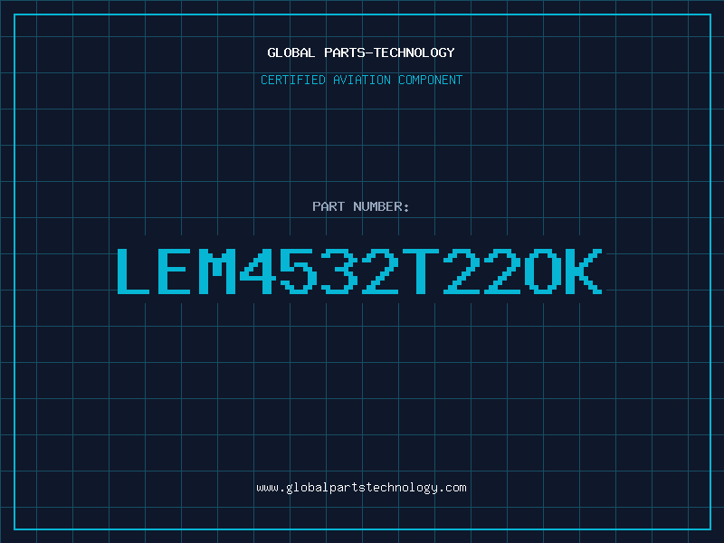 Aviation Part LEM4532T22OK