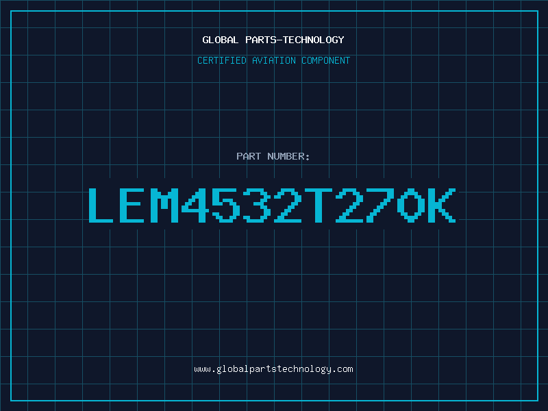 Aviation Part LEM4532T270K