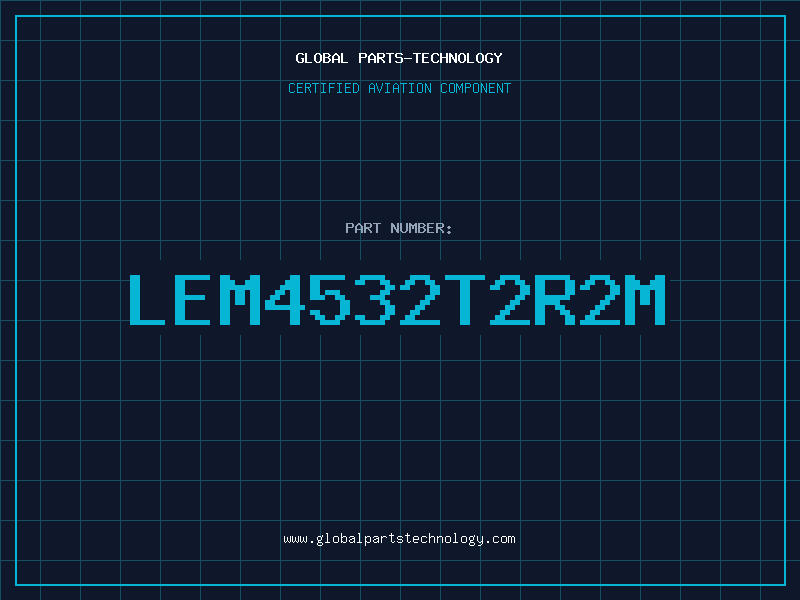 Aviation Part LEM4532T2R2M