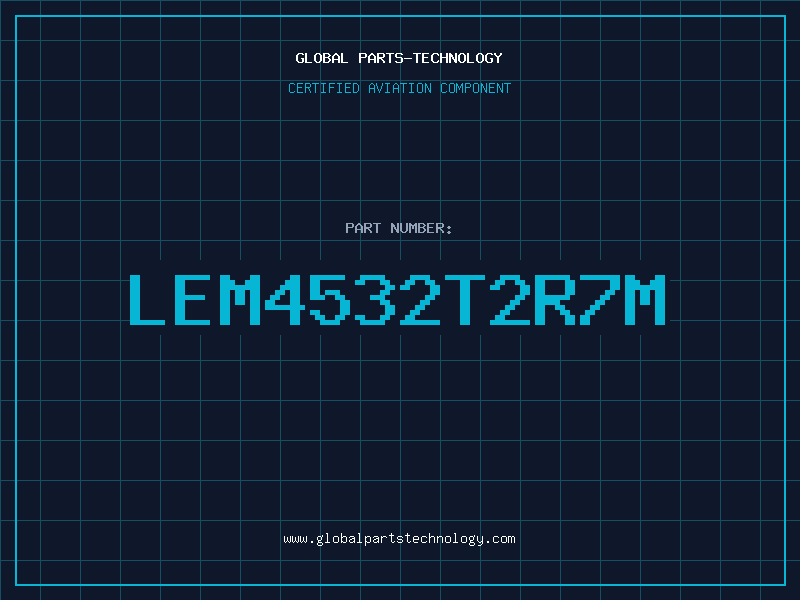 Aviation Part LEM4532T2R7M