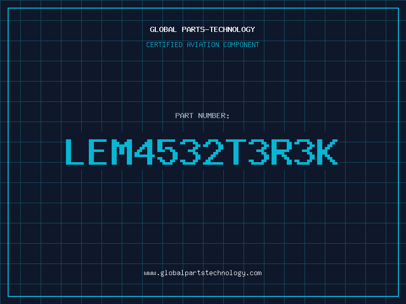 Aviation Part LEM4532T3R3K