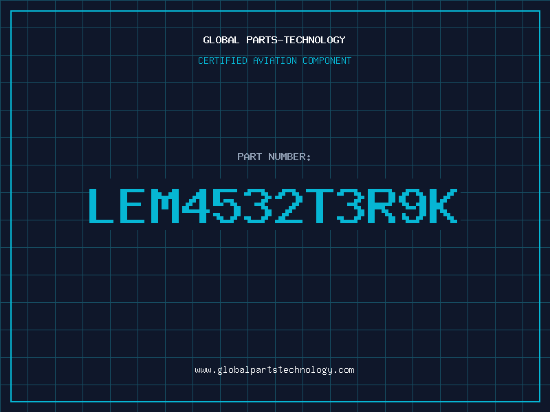 Aviation Part LEM4532T3R9K