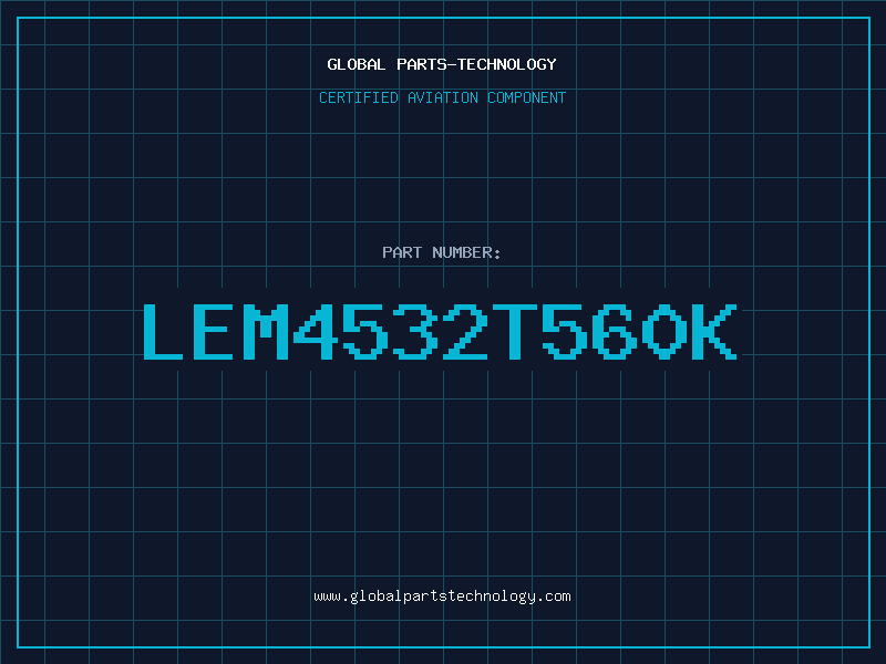 Aviation Part LEM4532T560K