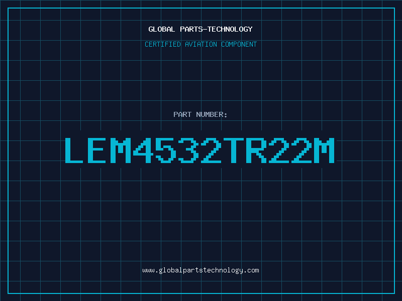 Aviation Part LEM4532TR22M
