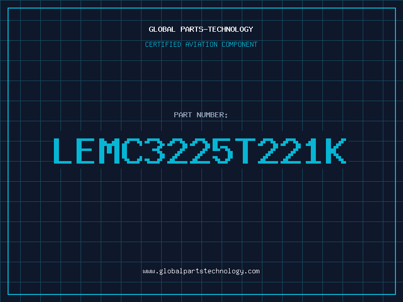 Aviation Part LEMC3225T221K