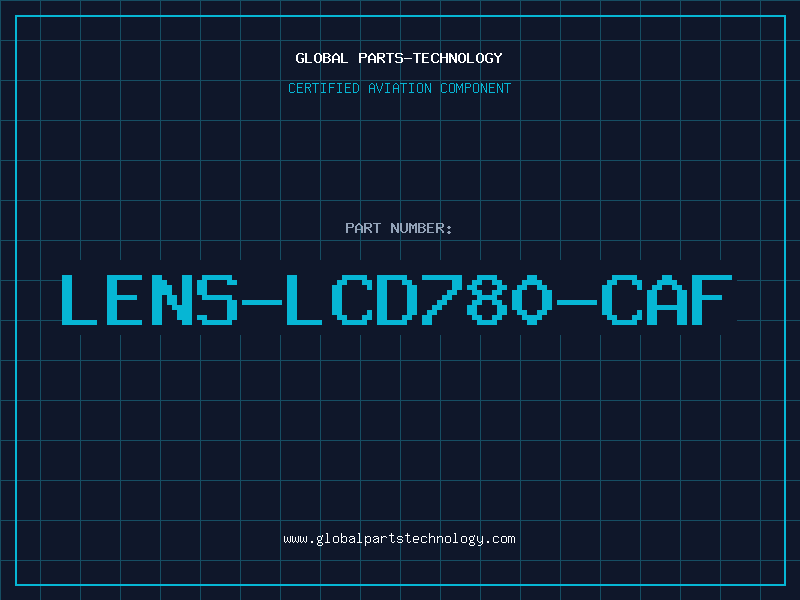 Aviation Part LENS-LCD780-CAF