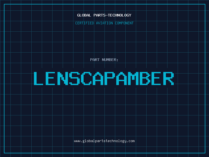 Aviation Part LENSCAPAMBER