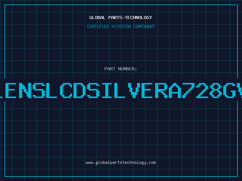 Aviation Part LENSLCDSILVERA728GV