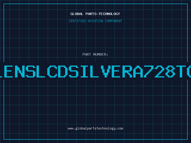 Aviation Part LENSLCDSILVERA728TO