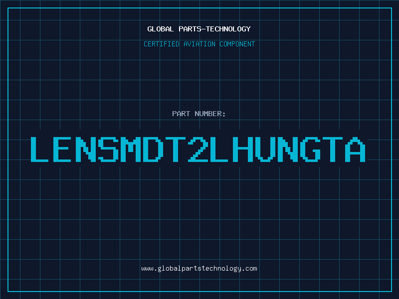 Aviation Part LENSMDT2LHUNGTA