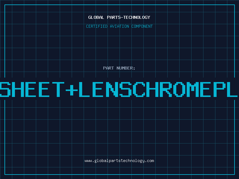 Aviation Part LENSSHEET+LENSCHROMEPLATED