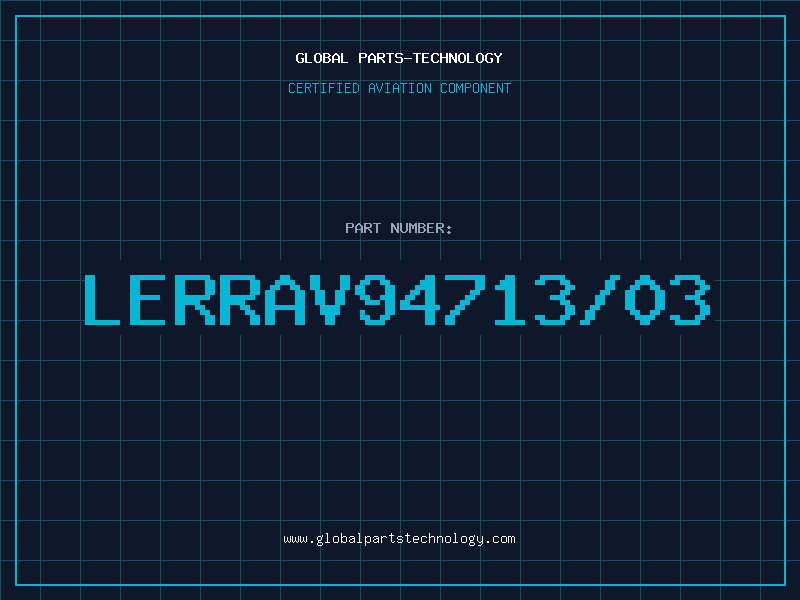 Aviation Part LERRAV94713/03