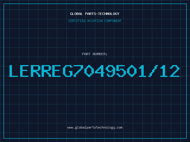 Aviation Part LERREG7049501/12