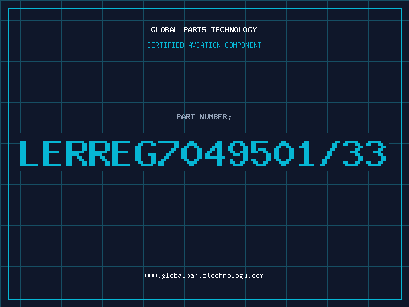 Aviation Part LERREG7049501/33