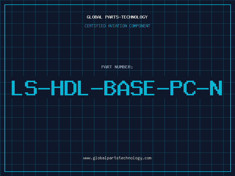 Aviation Part LS-HDL-BASE-PC-N