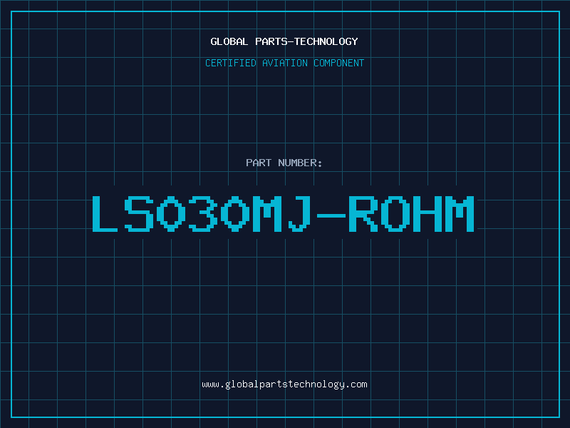 Aviation Part LS030MJ-ROHM