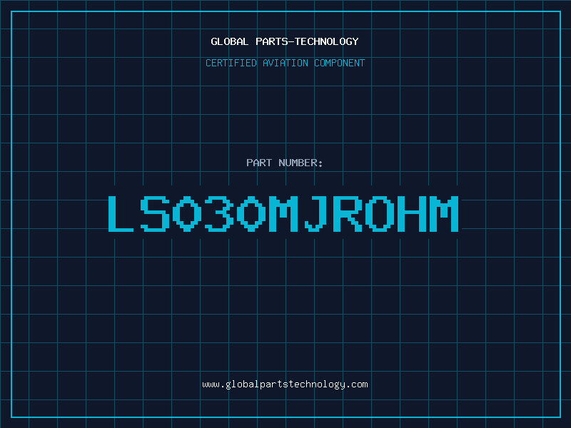 Aviation Part LS030MJROHM