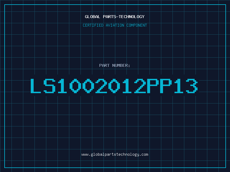 Aviation Part LS1002012PP13