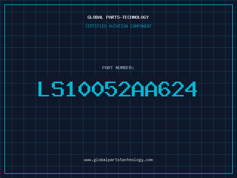 Aviation Part LS10052AA624